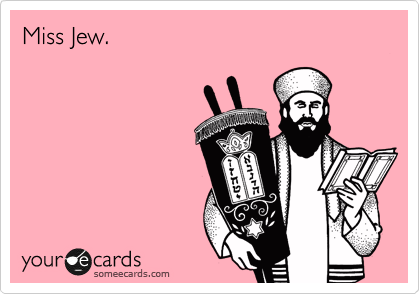 Miss Jew. 