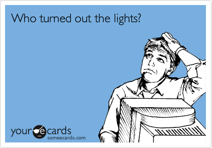 Who turned out the lights?
