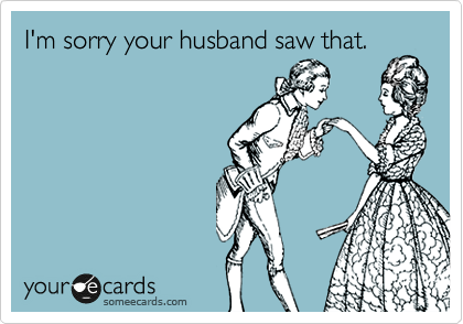 I'm sorry your husband saw that.