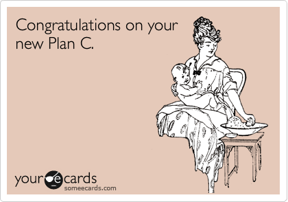 Congratulations on your
new Plan C.