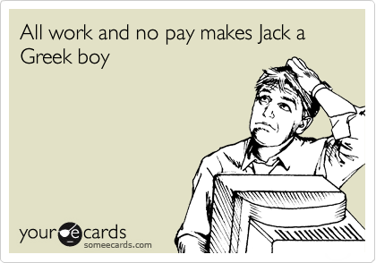 All work and no pay makes Jack a Greek boy