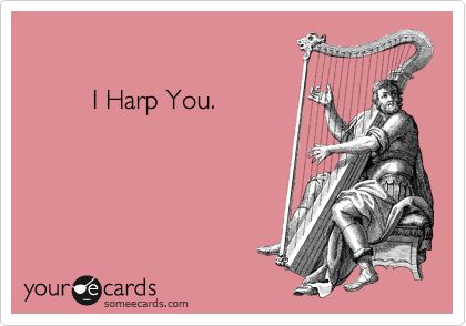          

         I Harp You.