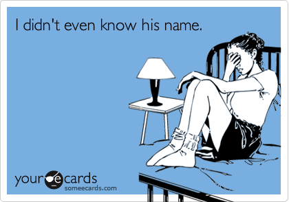 I didn't even know his name.