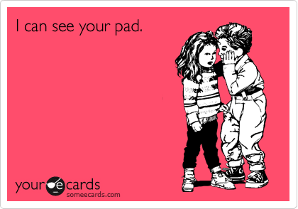 I can see your pad.