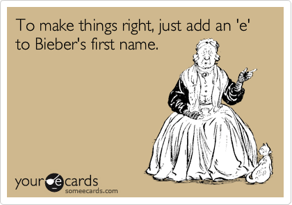 To make things right, just add an 'e' to Bieber's first name.