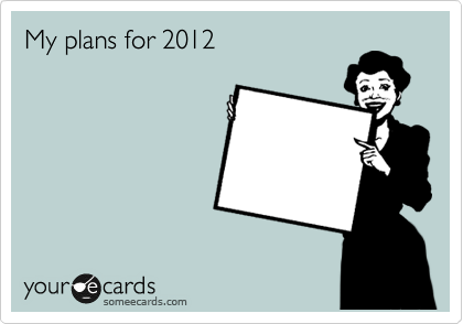 My plans for 2012