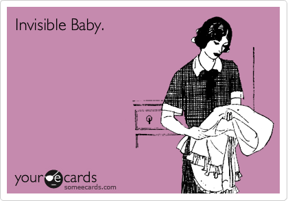 Invisible Baby.