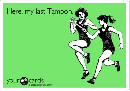 Here, my last Tampon.