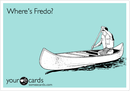 Where's Fredo?