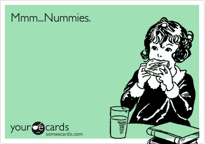 Mmm...Nummies.