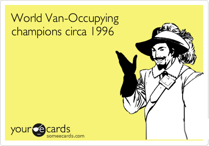 World Van-Occupying
champions circa 1996