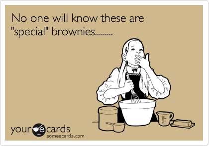No one will know these are "special" brownies.........