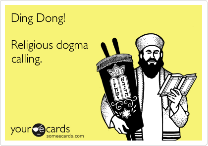 Ding Dong!

Religious dogma
calling.
