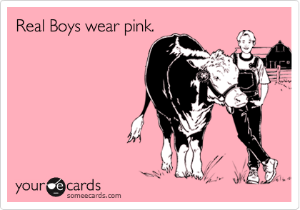 Real Boys wear pink.