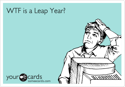 WTF is a Leap Year?