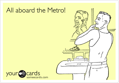 All aboard the Metro!