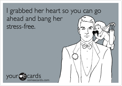 I grabbed her heart so you can go ahead and bang her
stress-free.
