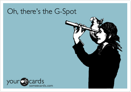 Oh, there's the G-Spot