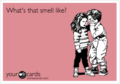 What's that smell like?