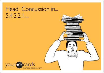 Head  Concussion in...
5,4,3,2,1....