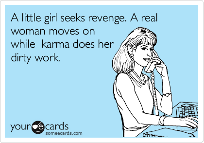 A little girl seeks revenge. A real woman moves on
while  karma does her
dirty work.
