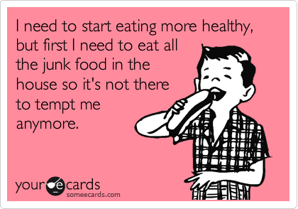 Image result for eat all the junk food meme