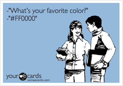 -"What's your favorite color?"
-"%23FF0000"