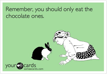 Remember, you should only eat the chocolate ones.