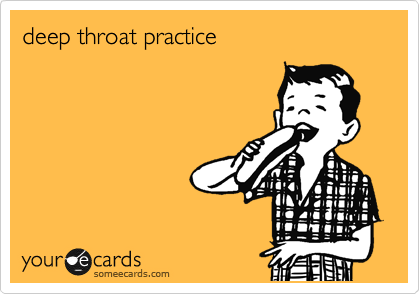 deep throat practice