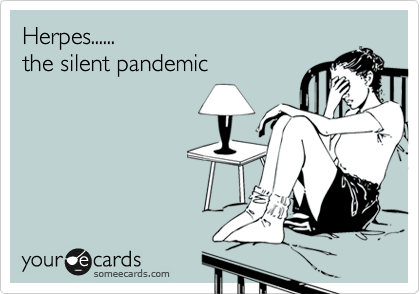 Herpes......
the silent pandemic