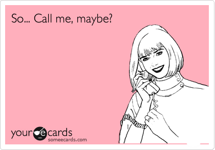 So... Call me, maybe?