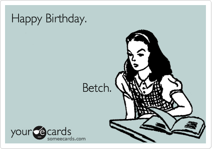 Happy Birthday.




                     Betch. 
