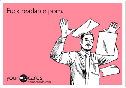 Readable Porn - Fuck readable porn. | Confession Ecard