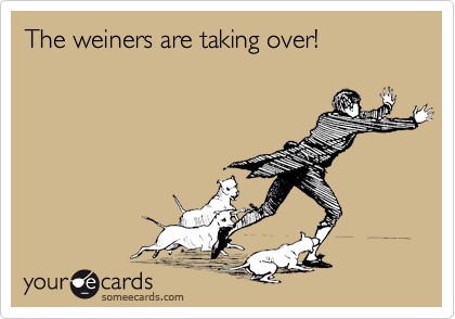The weiners are taking over!