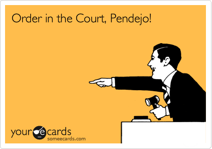 Order in the Court, Pendejo!