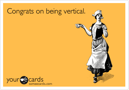 Congrats on being vertical.