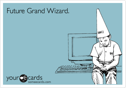 Future Grand Wizard.