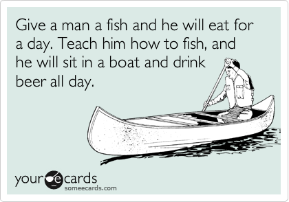 Teach Someone to Fish