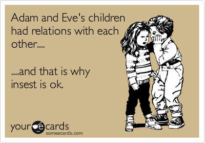 Adam And Eves Children Had Relations With Each Other Adam And Eves Children Had Relations With Each Other