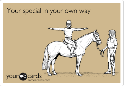 Your special in your own way