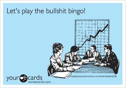 Let's play the bullshit bingo!