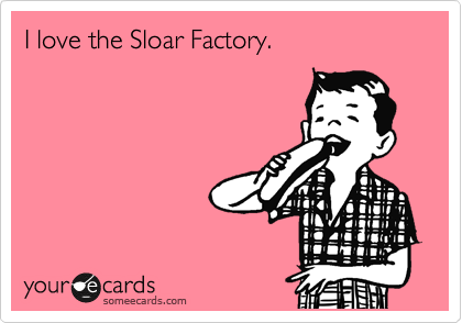 I love the Sloar Factory.
