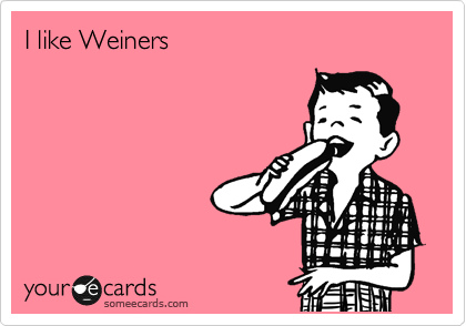 I like Weiners