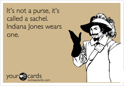 It's not a purse, it's 
called a sachel.
Indiana Jones wears
one.