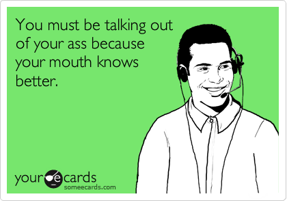 in ass out mouth In ass out mouth