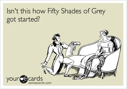 Isn't this how Fifty Shades of Grey got started?  