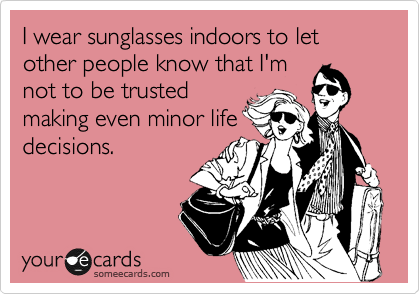 People who cheap wear sunglasses inside