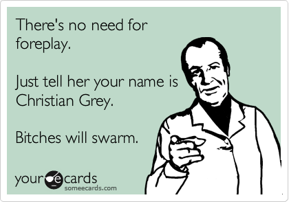 There's no need for 
foreplay.

Just tell her your name is
Christian Grey. 

Bitches will swarm.