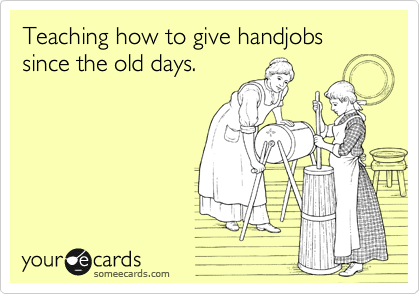 Teaching how to give handjobs since the old days.