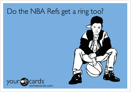 Do the NBA Refs get a ring too?